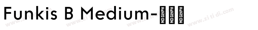 Funkis B Medium字体转换 Funkis B Medium字体转换
